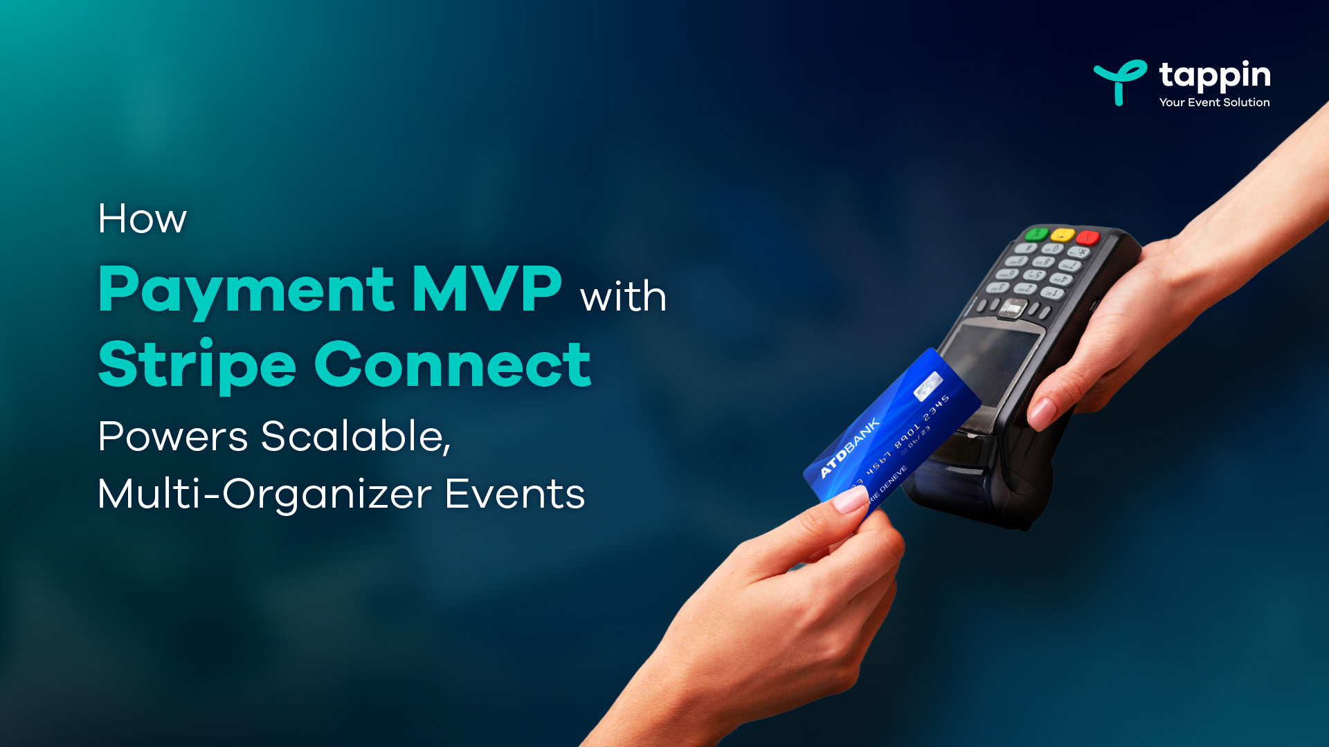 How Tappin’s Payment MVP with Stripe Connect Powers Scalable, Multi-Organizer Events